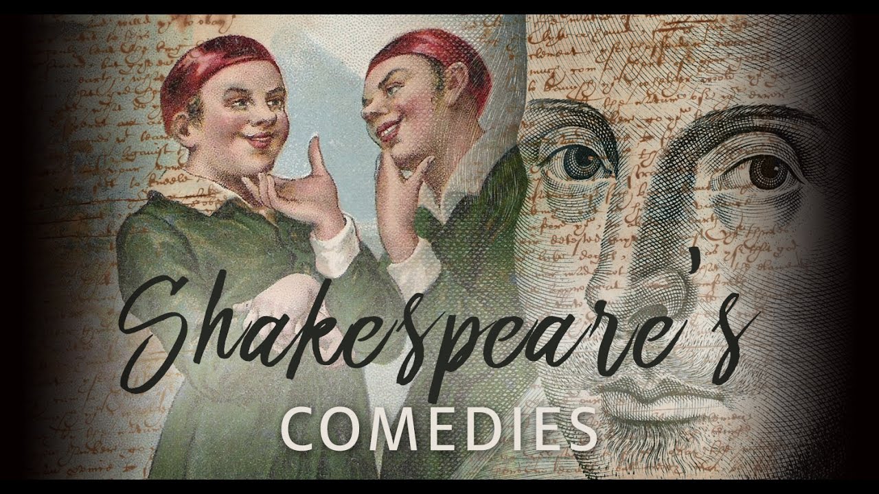 SHAKESPEAREAN COMEDIES THEY HAVE SHAPED THE COMEDY GENRE OF TODAY