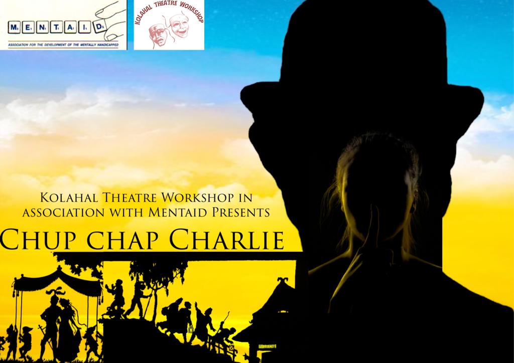 CHUP CHAP CHARLIE- FIFTH PRODUCTION OF KOLAHAL