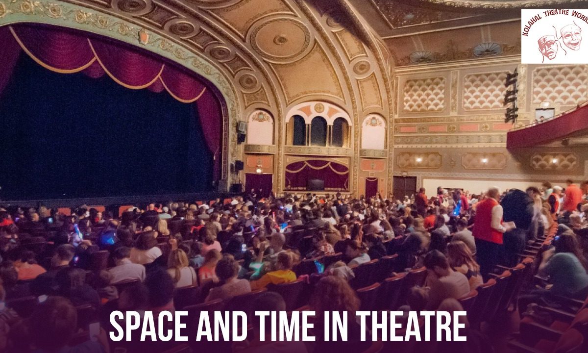Space and Time in Theatre: Exploring Their Profound Significance