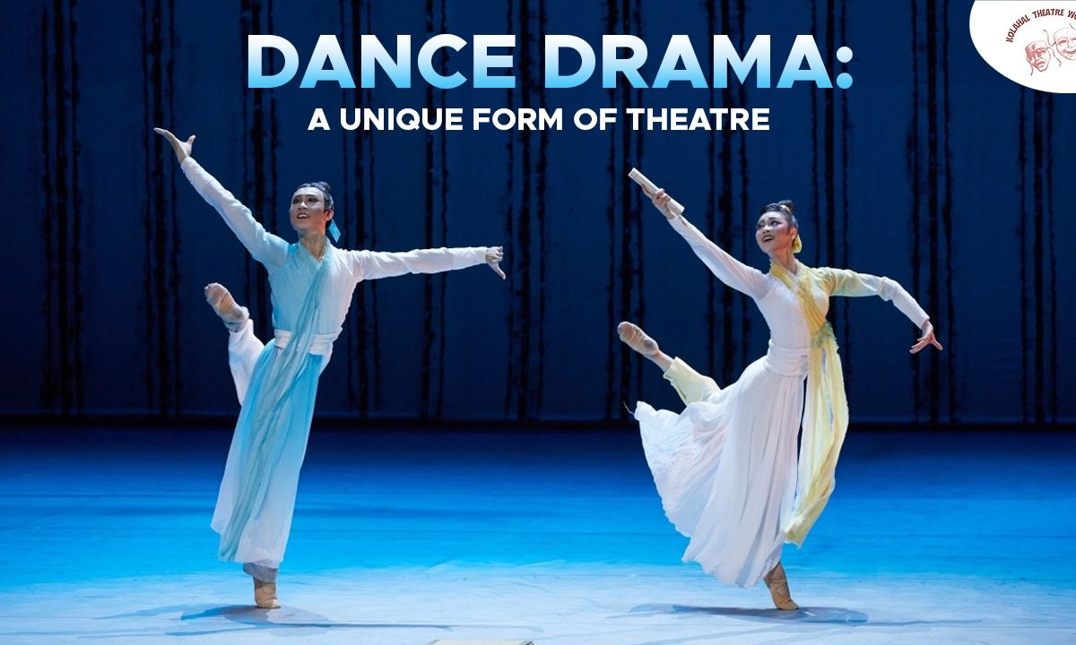 Dance Drama: A Unique Form of Theatre