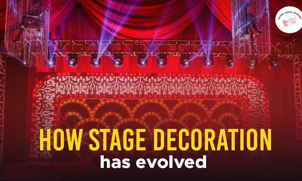 HOW STAGE DECORATION HAS EVOLVED? FROM SHAKESPEARE’S TIME TO MODERN PLAYS