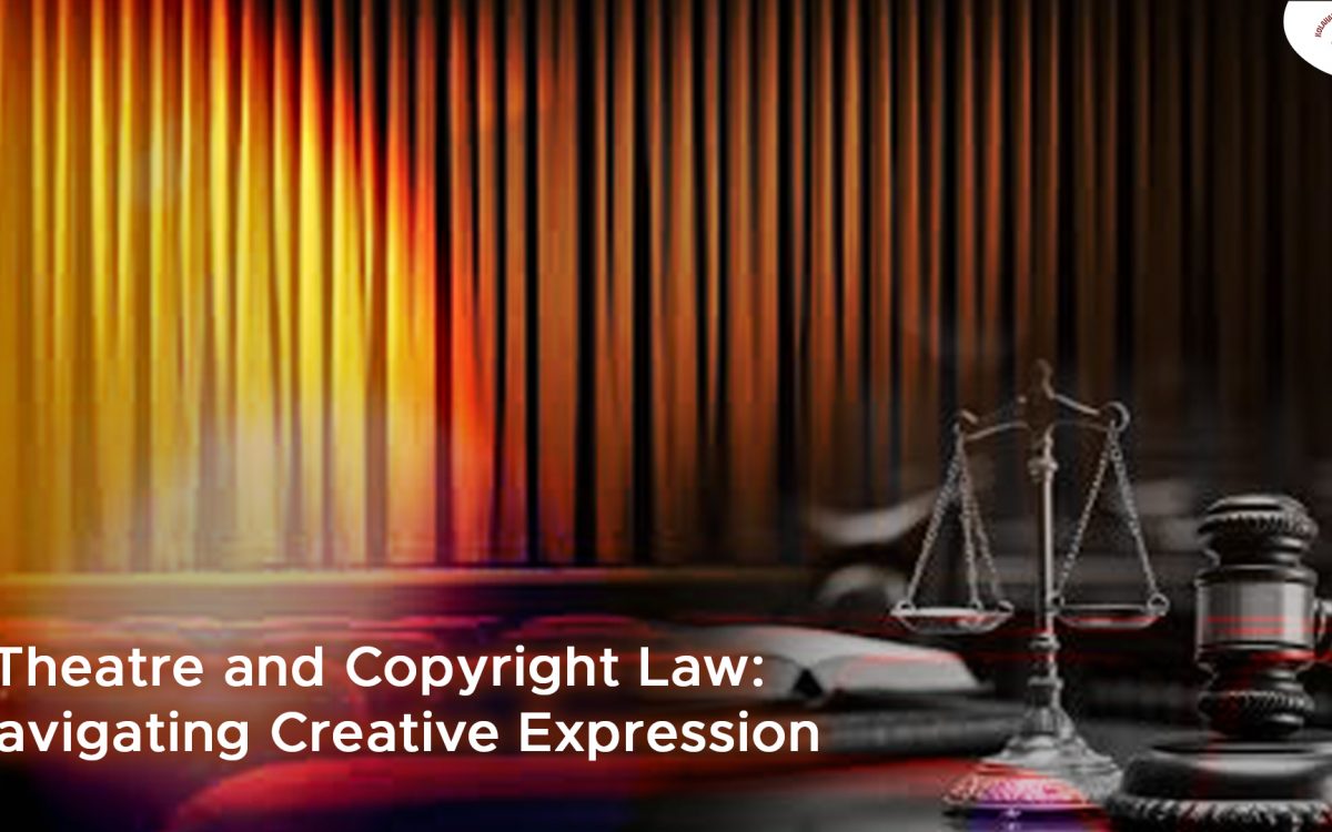 Theatre and Copyright Law: Navigating Creative Expression